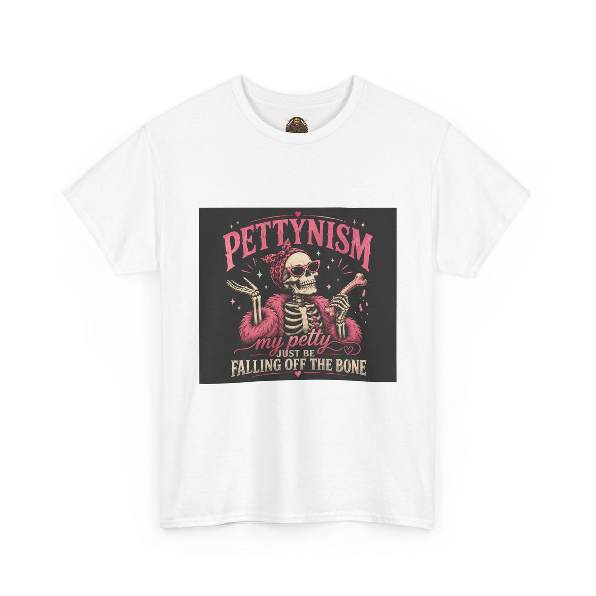 Pettyism Skeleton Tee — “My Petty Falling Off the Bone” Graphic T-Shirt
