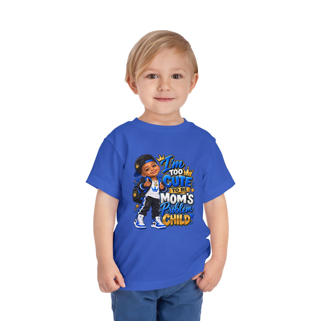 Toddler Tee — “I’m Too Cute to Be Mom’s Problem Child” Cute Boy Graphic
