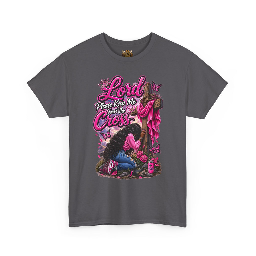 Christian Prayer T-Shirt — "Lord Please Keep Me Near The Cross" Faith Tee