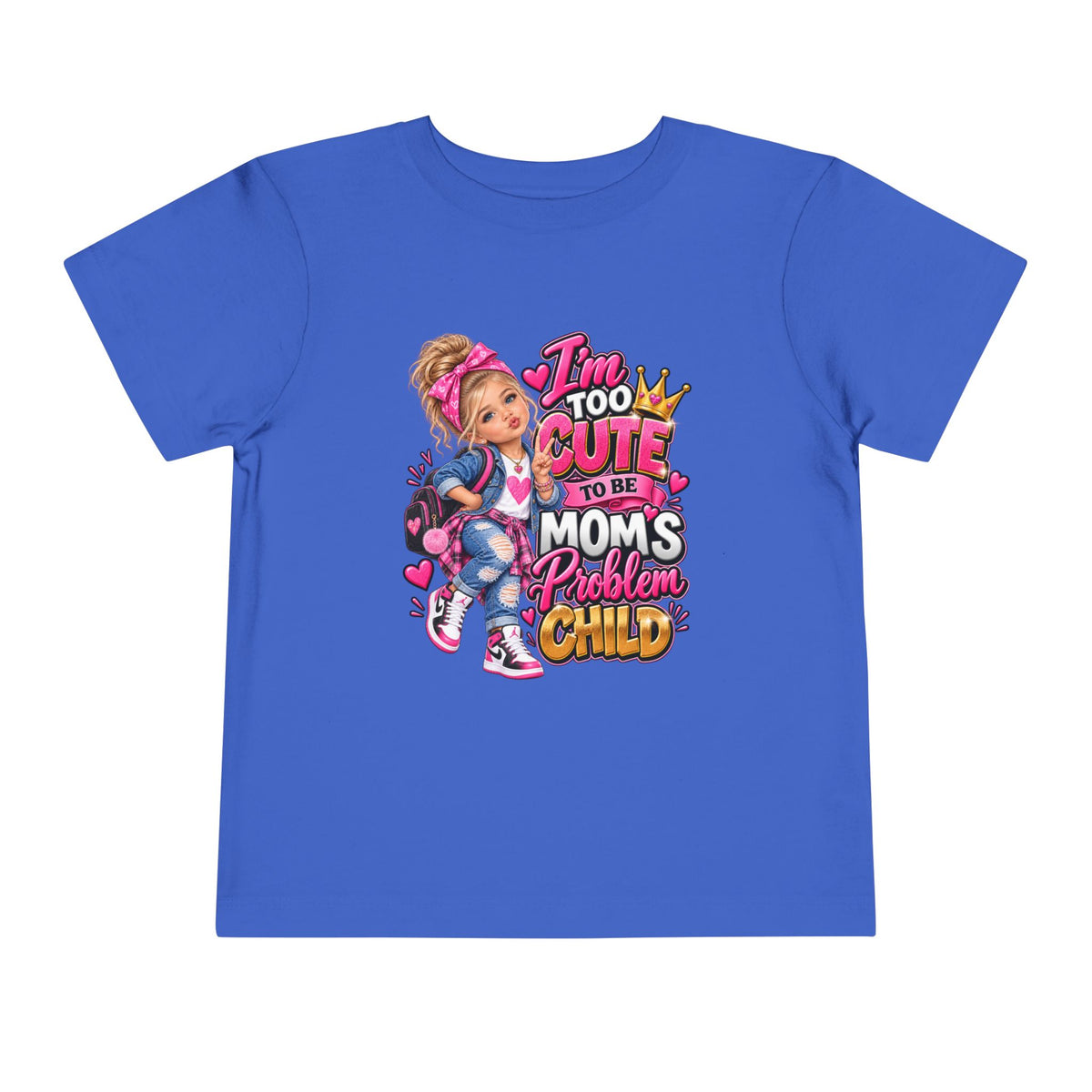 Toddler Tee — "I'm Too Cute to Be Mom's Problem Child" Graphic Top