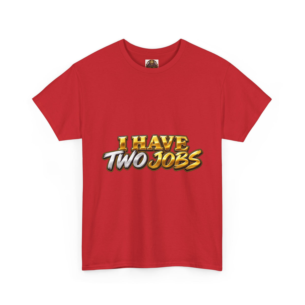 T‑Shirt — “I Have Two Jobs” Graphic Tee (Front Text + Back: “1 Stay Holy / 2 Stay Prayed Up”)