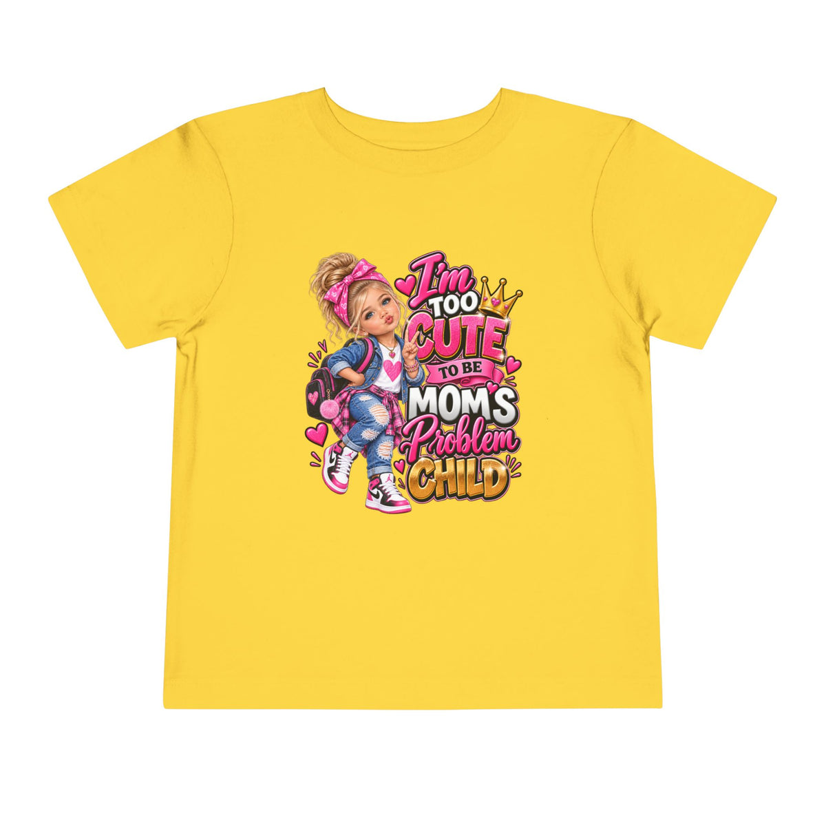 Toddler Tee — "I'm Too Cute to Be Mom's Problem Child" Graphic Top
