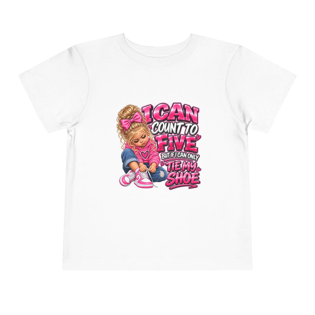 Toddler Tee — "I Can Count to Five But I Can Only Tie My Shoe" Cute Girl Graphic