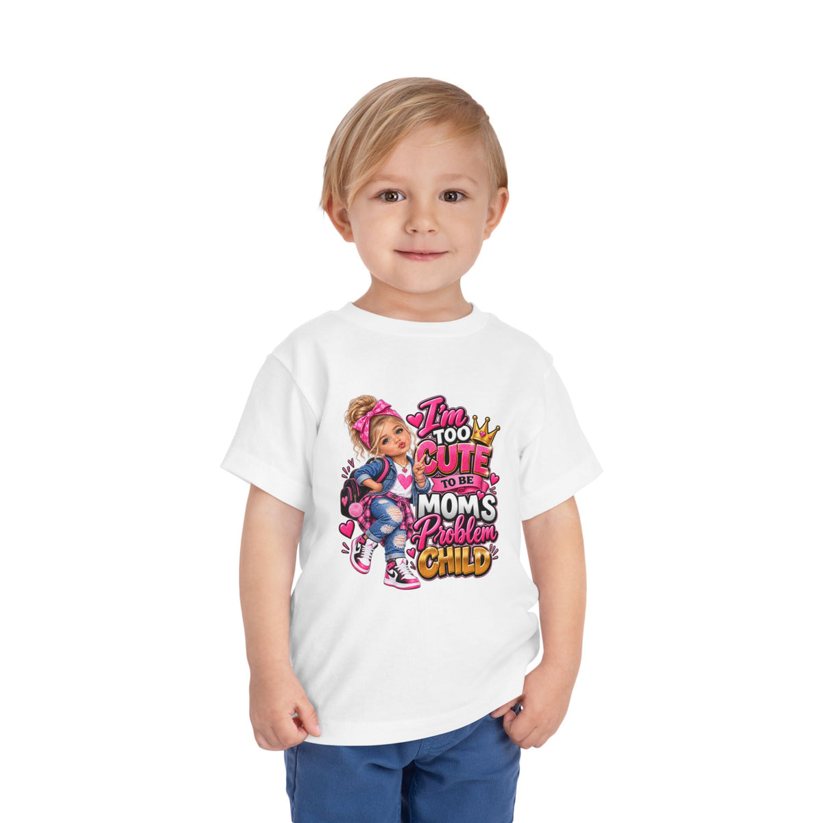 Toddler Tee — "I'm Too Cute to Be Mom's Problem Child" Graphic Top