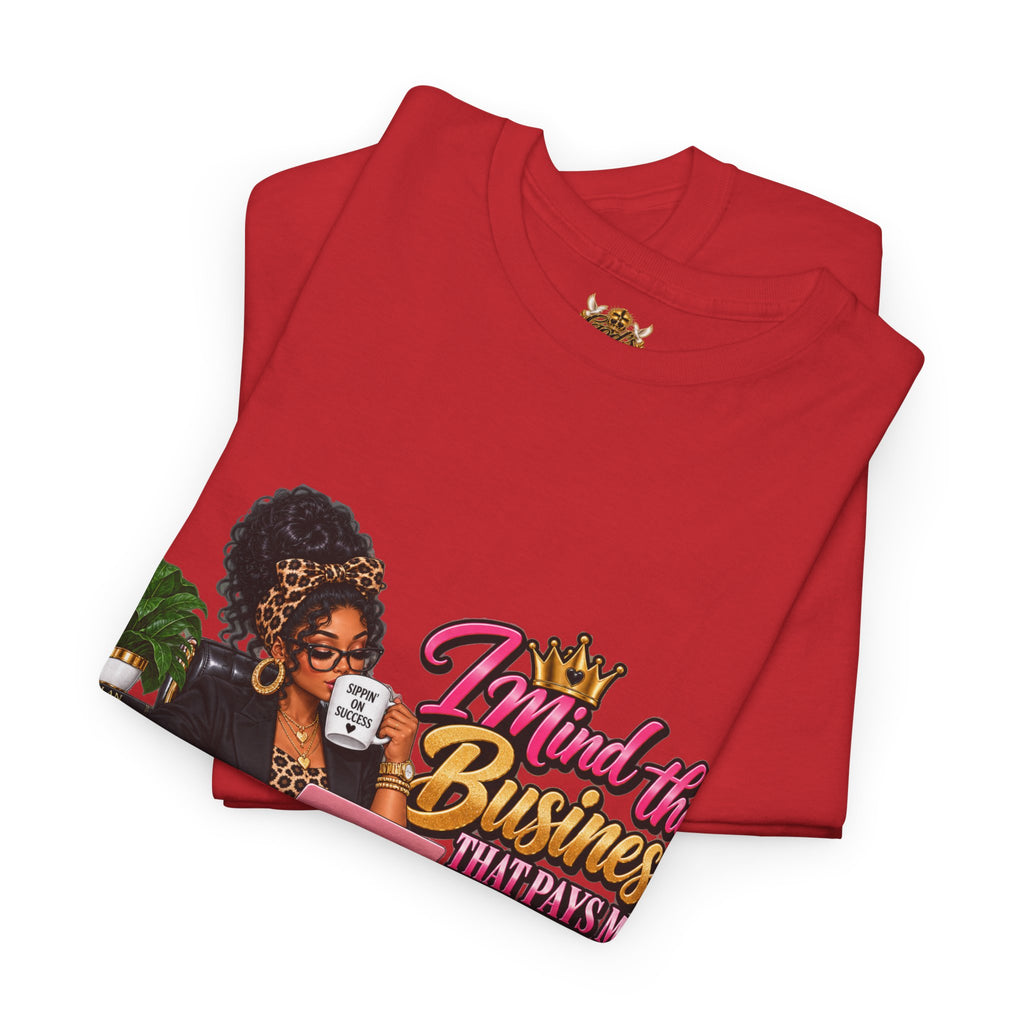 Boss Woman Tee – "Mind the Business, Baby Pays Me" Graphic T-Shirt