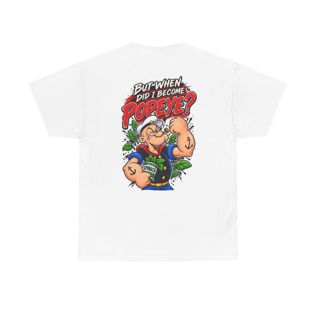 Popeye Graphic Tee — "But When Did I Become Popeye?" Vintage Cartoon T-Shirt