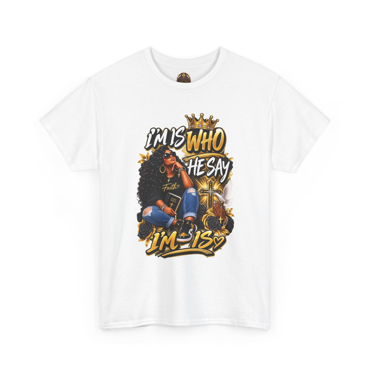 I'm Who They Say I'm Is T-Shirt — Black Girl Magic Graphic Tee