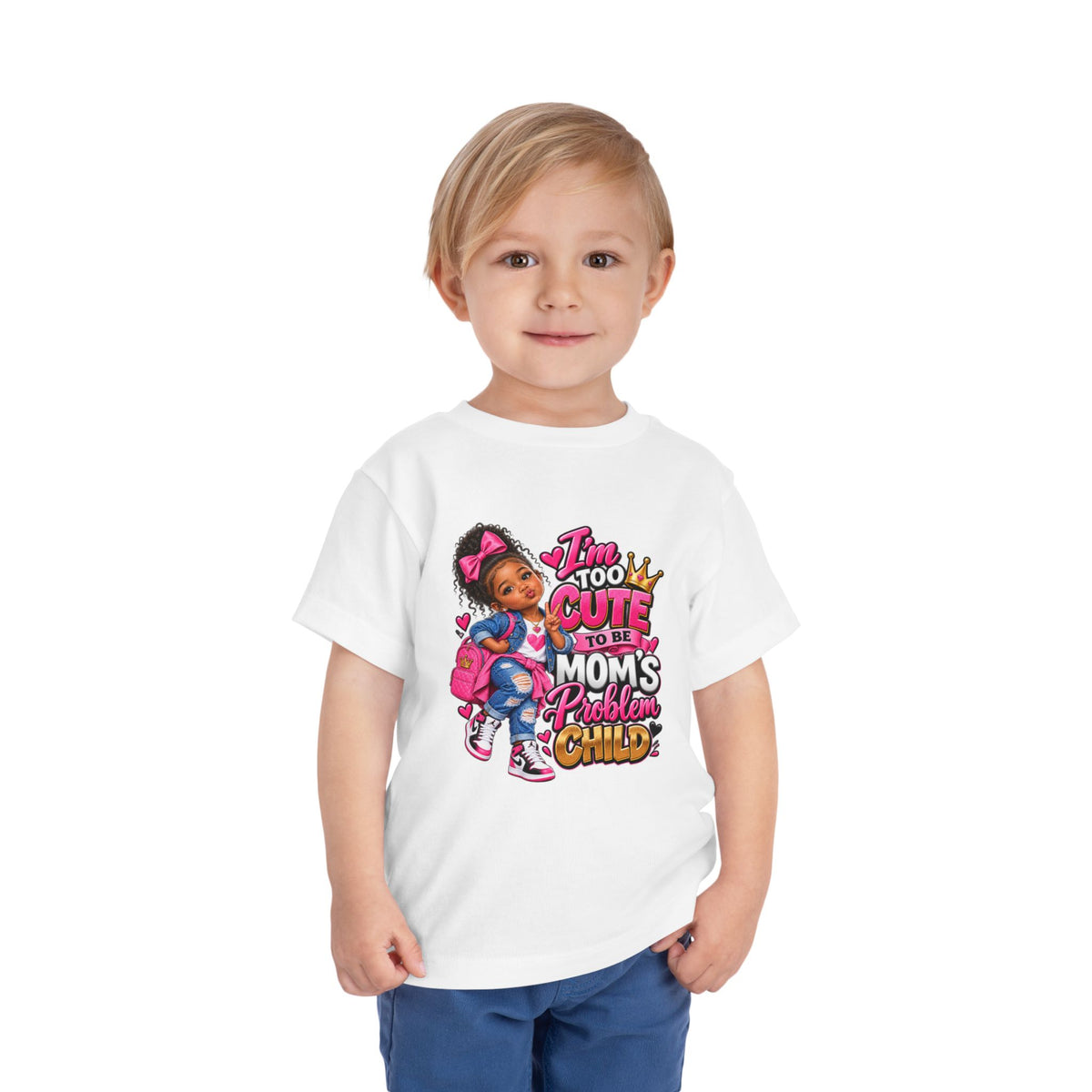 Toddler Tee — "I'm Too Cute to Be Mom's Problem Child" Cute Girl Graphic
