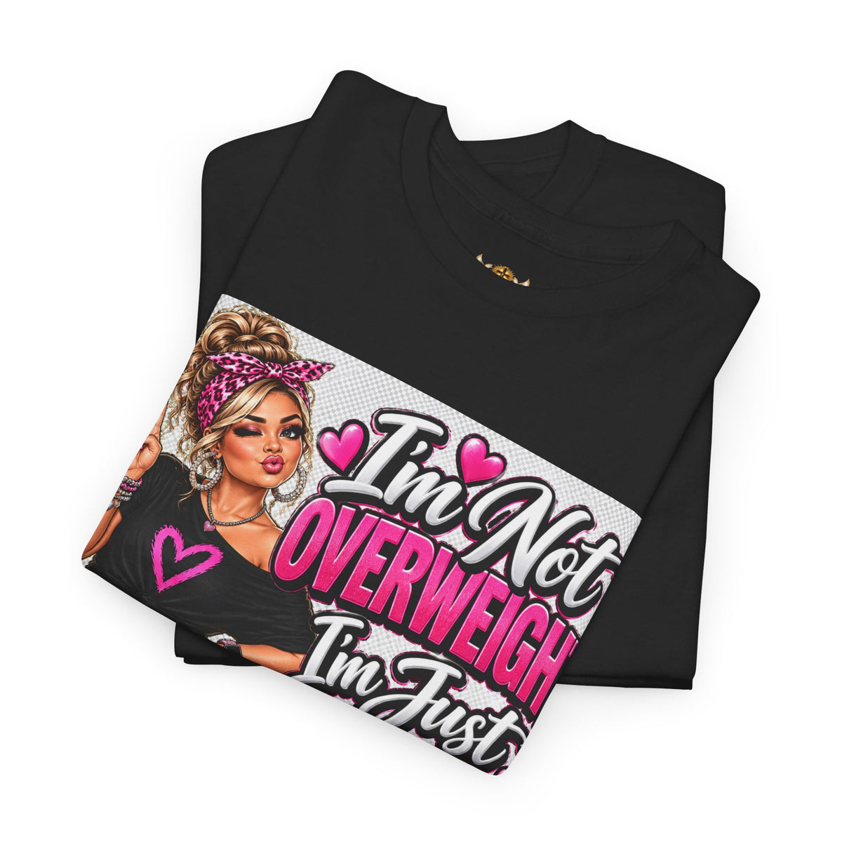 Graphic Tee — "I'm Not Overweight, I'm Just A Love to Love" Plus-Size Empowerment Shirt