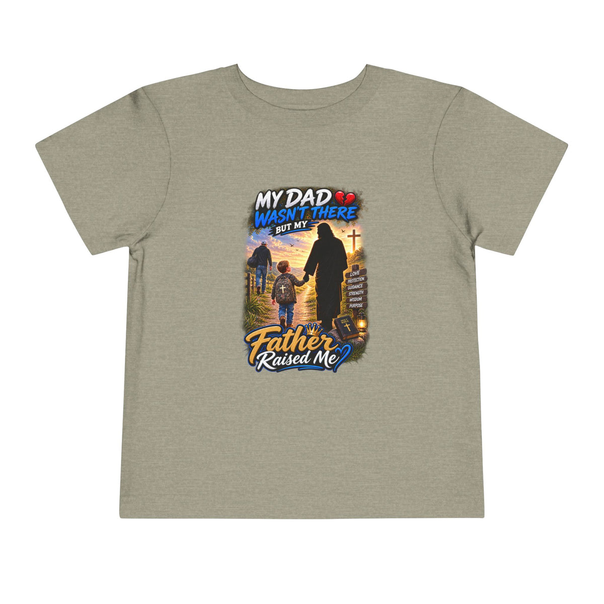 Toddler Tee — "My Dad Wasn't There But My Father Raised Me" Memorial Kids Shirt