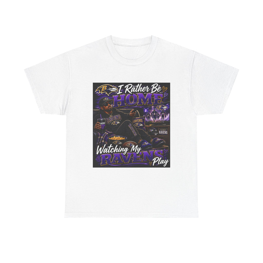 Ravens Fan T‑Shirt – "I'd Rather Be Home Watching My Ravens Play"