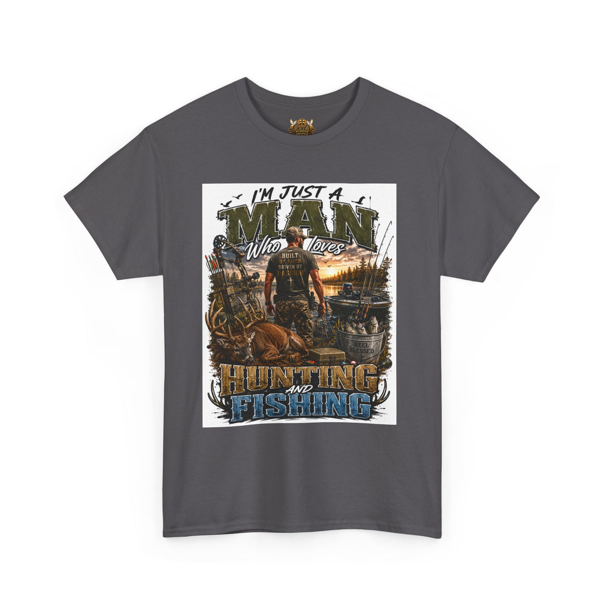 Hunting & Fishing Graphic Tee — "I'm Just a Man Who Loves Hunting and Fishing"
