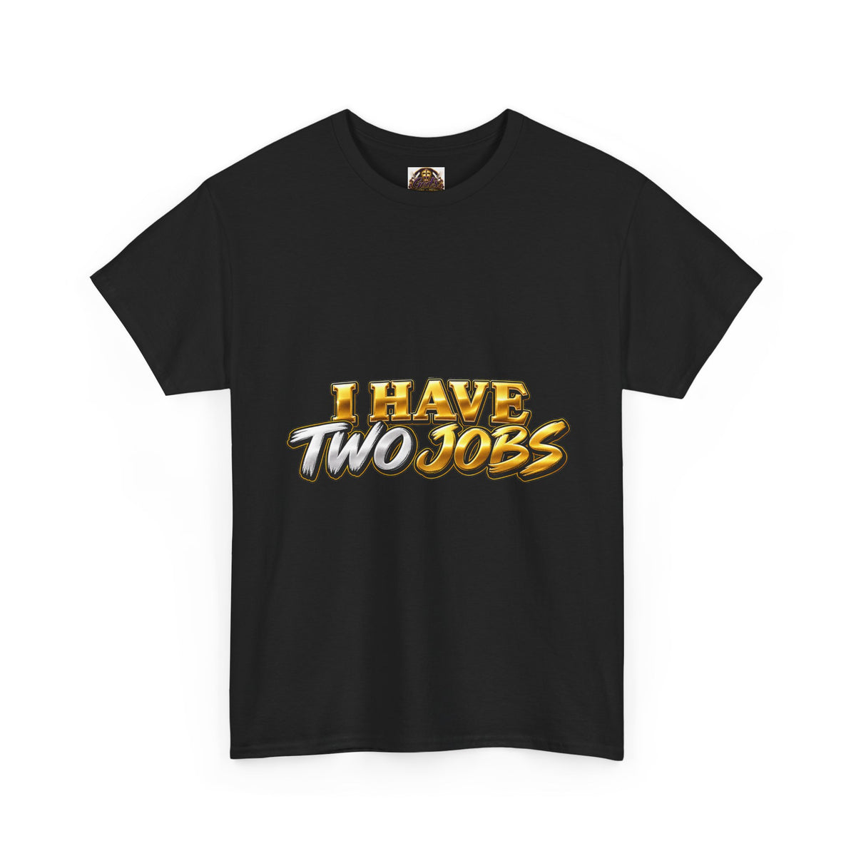 T‑Shirt — “I Have Two Jobs” Graphic Tee (Front Text + Back: “1 Stay Holy / 2 Stay Prayed Up”)