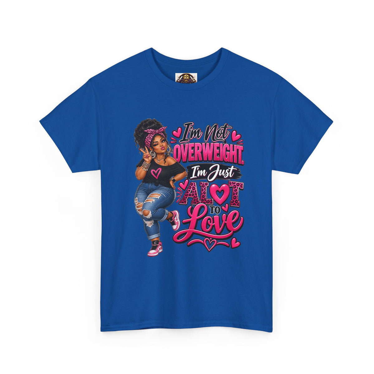 “I’m Not Overweight I’m Just A Lot To Love” Plus-Size Empowerment T-Shirt