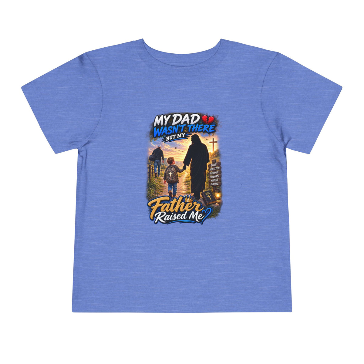 Toddler Tee — "My Dad Wasn't There But My Father Raised Me" Memorial Kids Shirt