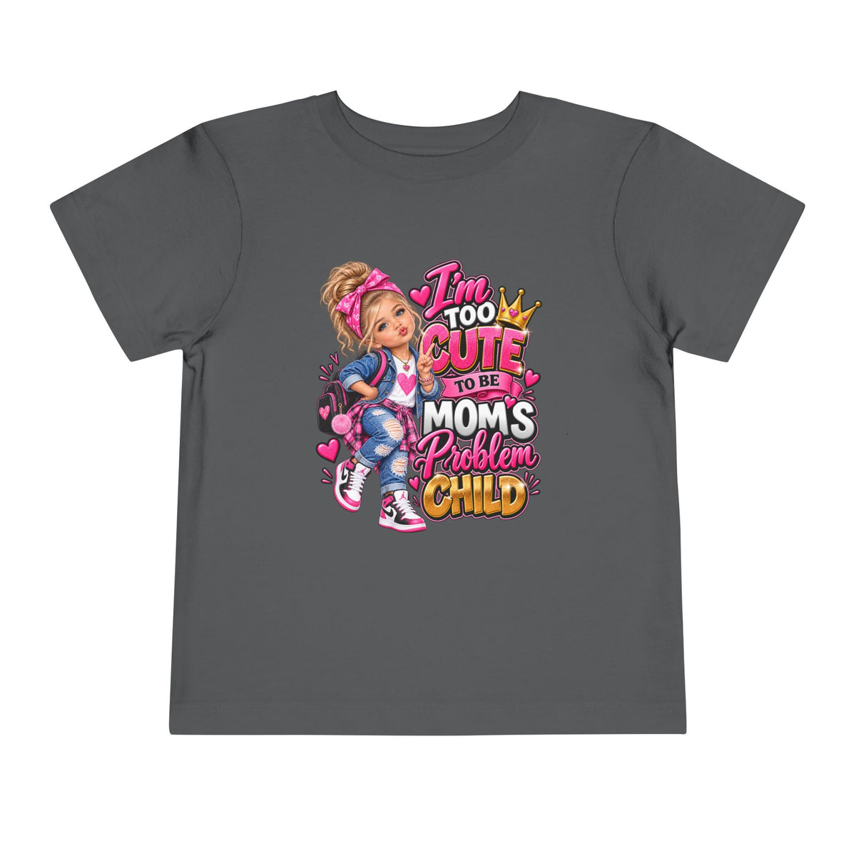 Toddler Tee — "I'm Too Cute to Be Mom's Problem Child" Graphic Top