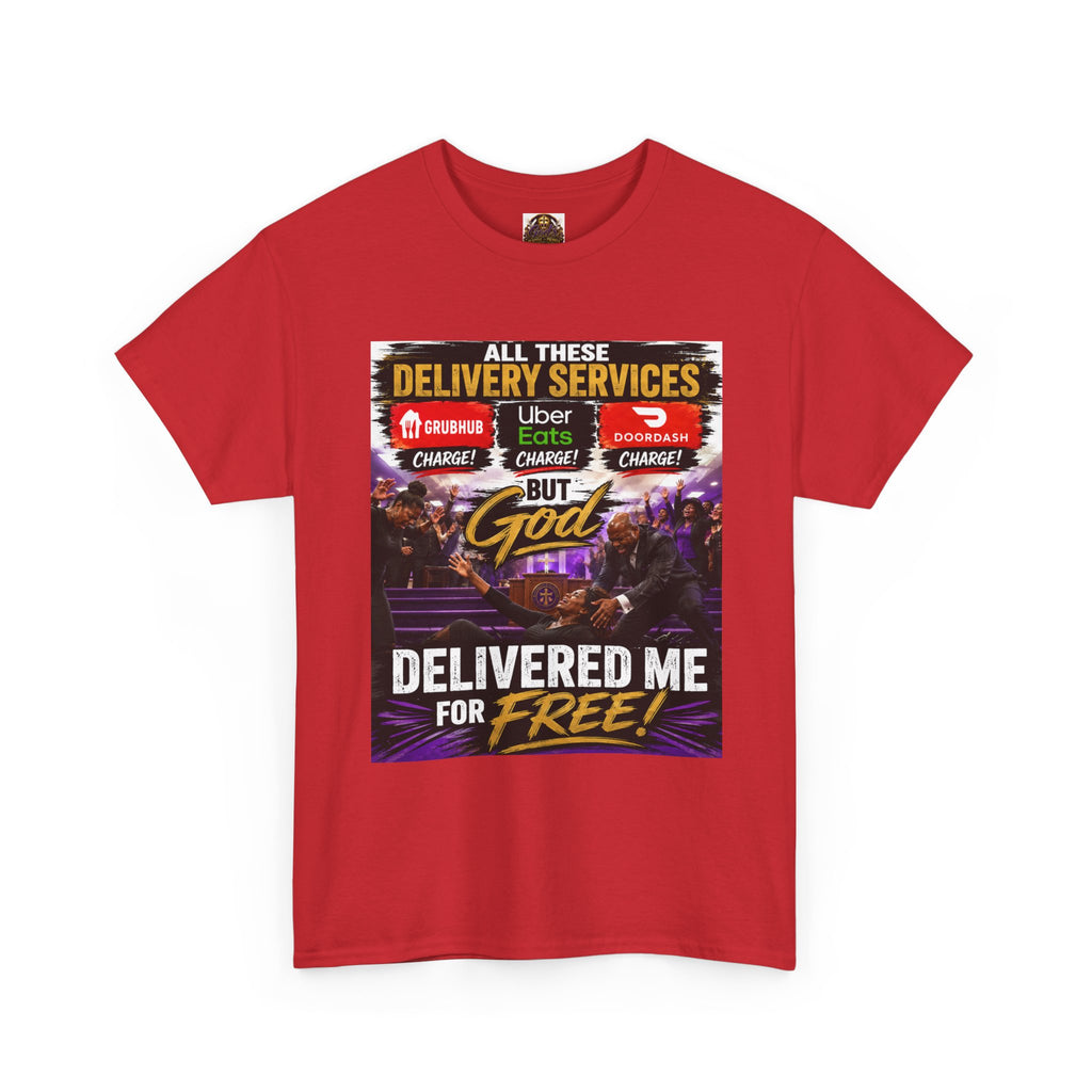 Christian Faith T‑Shirt — "All These Delivery Services But God Delivered Me For Free" Inspirational Tee