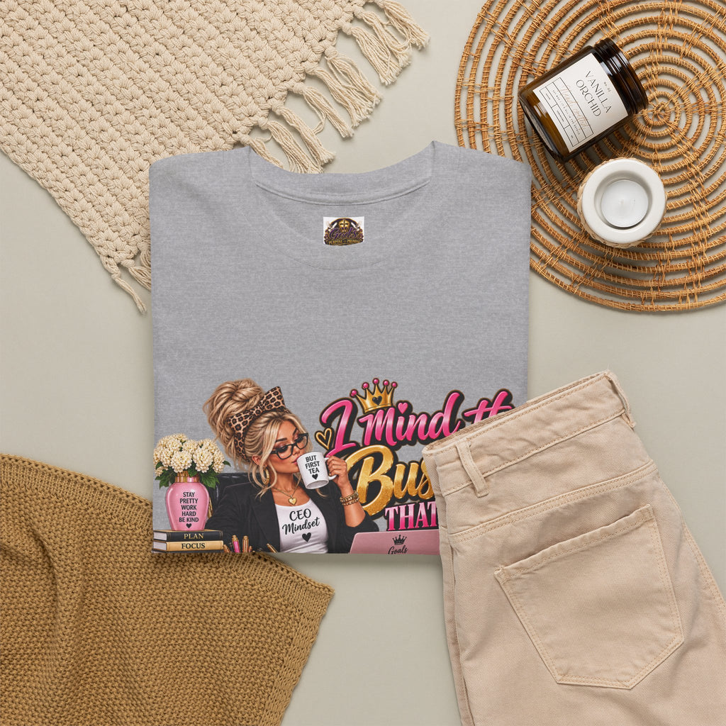 Mind the Business T‑Shirt — "Mind the Business That Pays Me" Graphic Tee for Boss Ladies