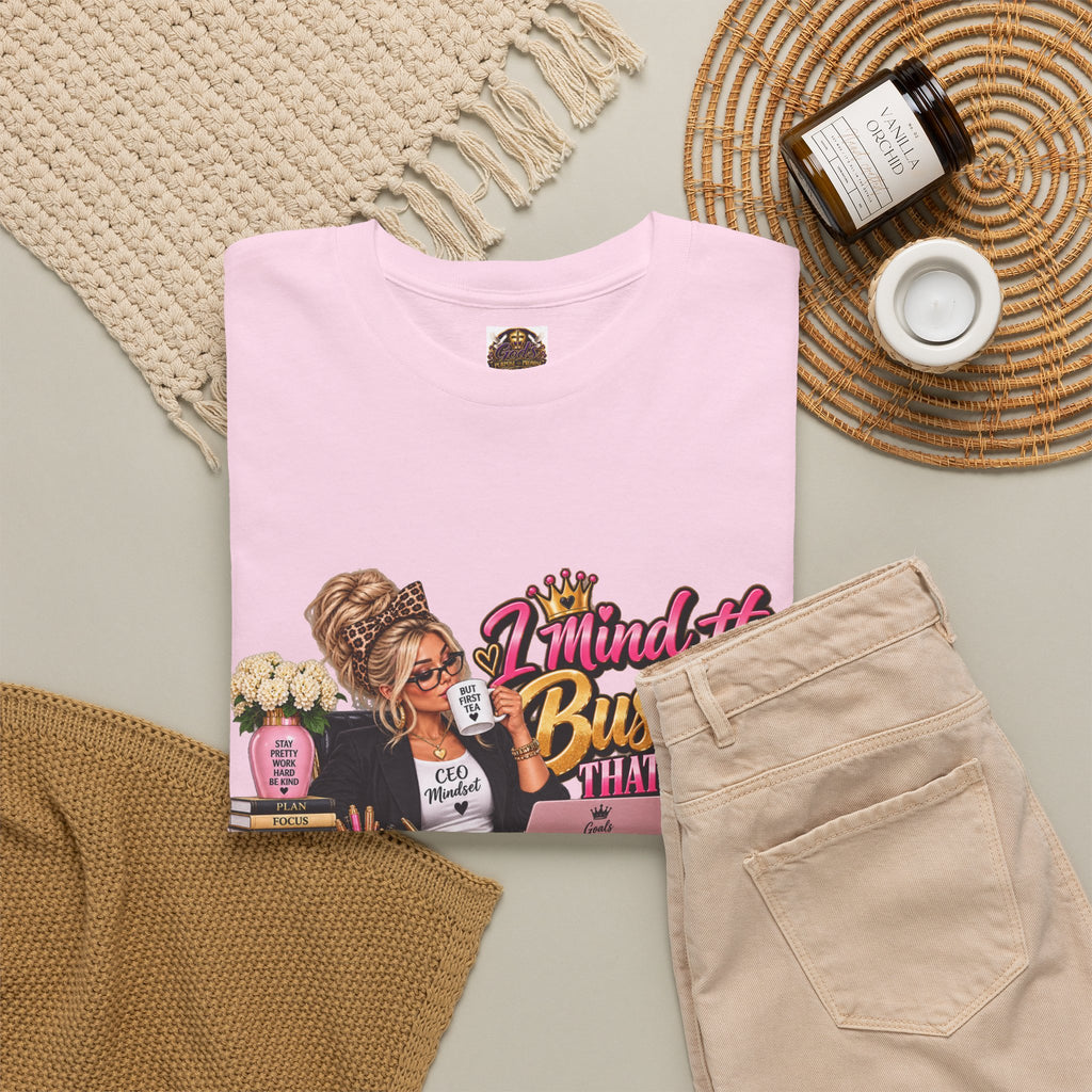 Mind the Business T‑Shirt — "Mind the Business That Pays Me" Graphic Tee for Boss Ladies