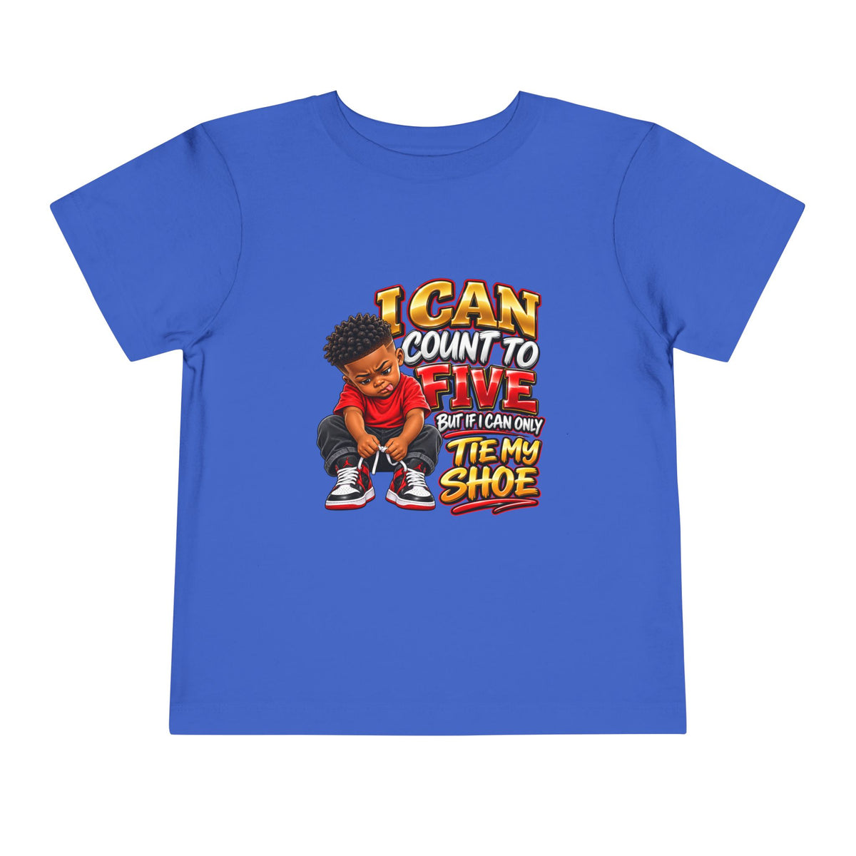 Toddler Tee — "I Can Count to Five But I Can Only Tie My Shoe" Graphic