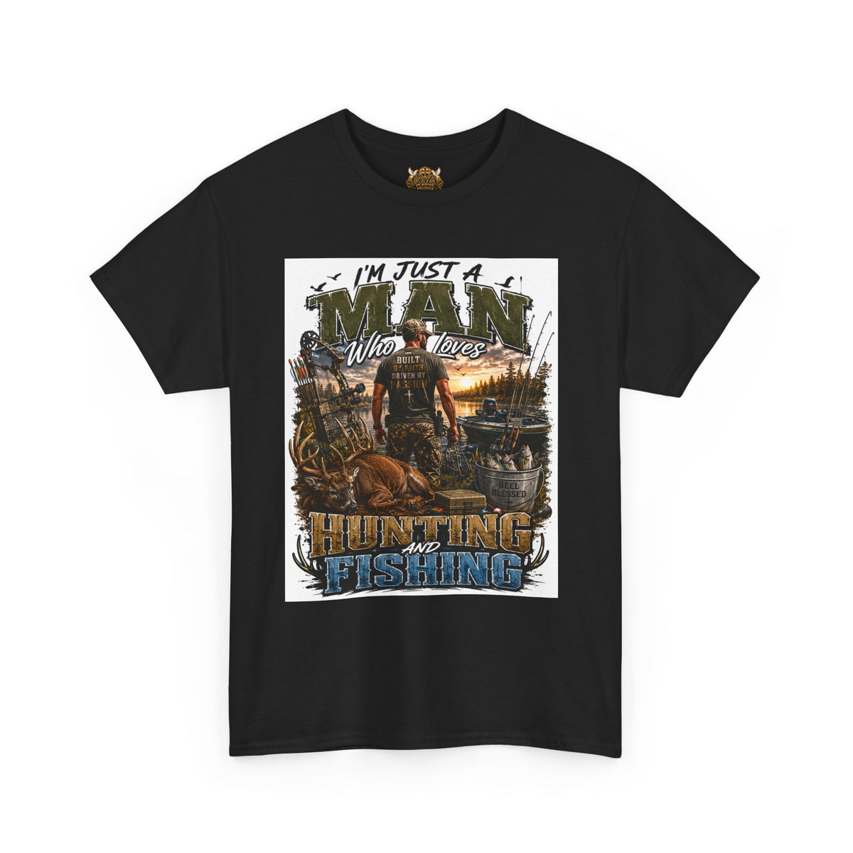 Hunting & Fishing Graphic Tee — "I'm Just a Man Who Loves Hunting and Fishing"