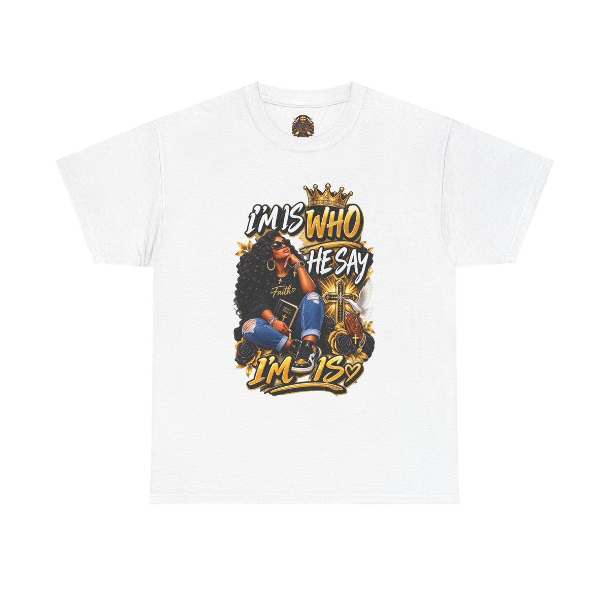 I'm Who They Say I'm Is T-Shirt — Black Girl Magic Graphic Tee