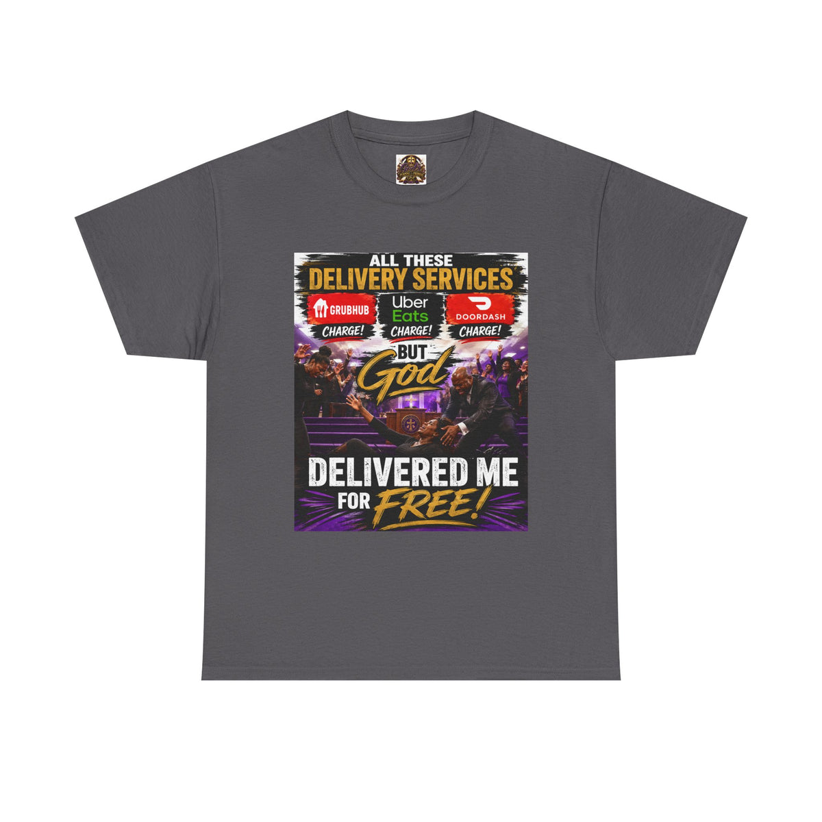 Christian Faith T‑Shirt — "All These Delivery Services But God Delivered Me For Free" Inspirational Tee