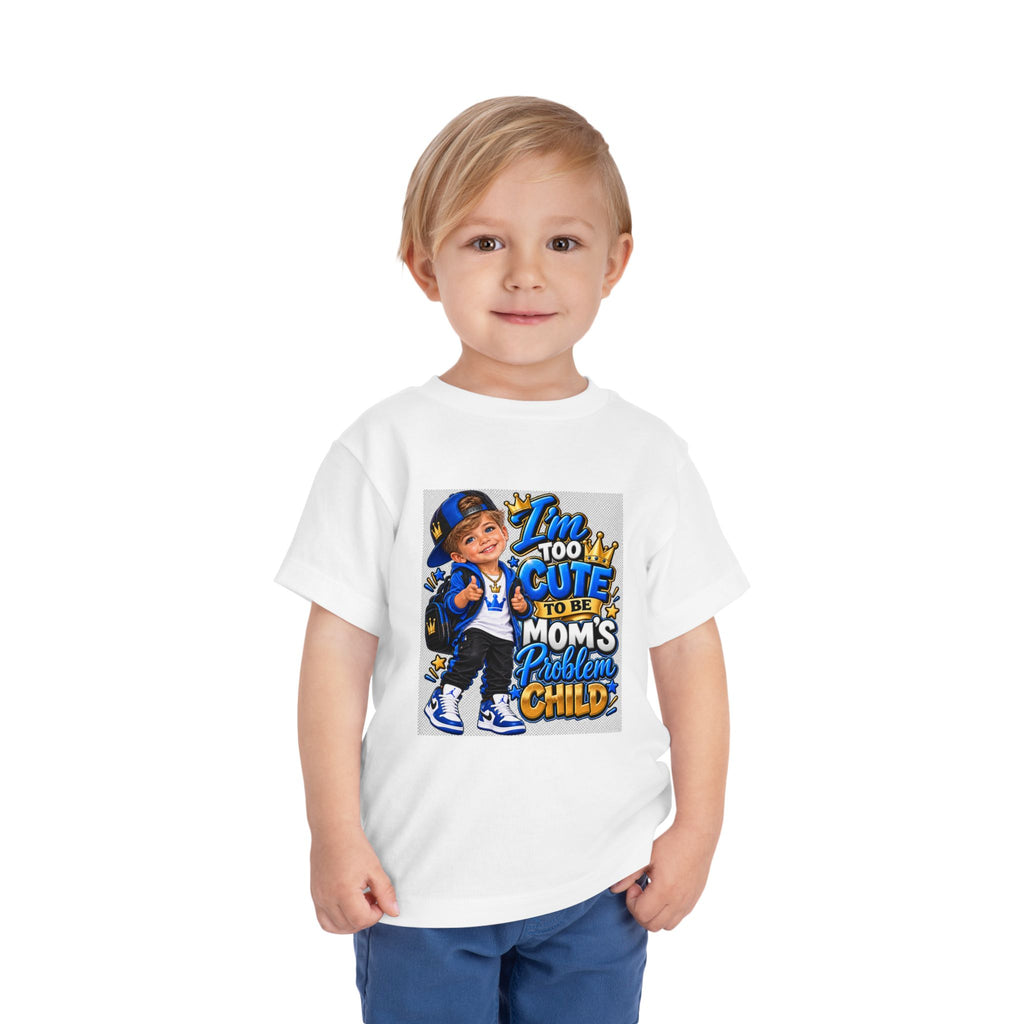 Toddler Tee — "Too Cute to Be Mom's Problem Child" Graphic
