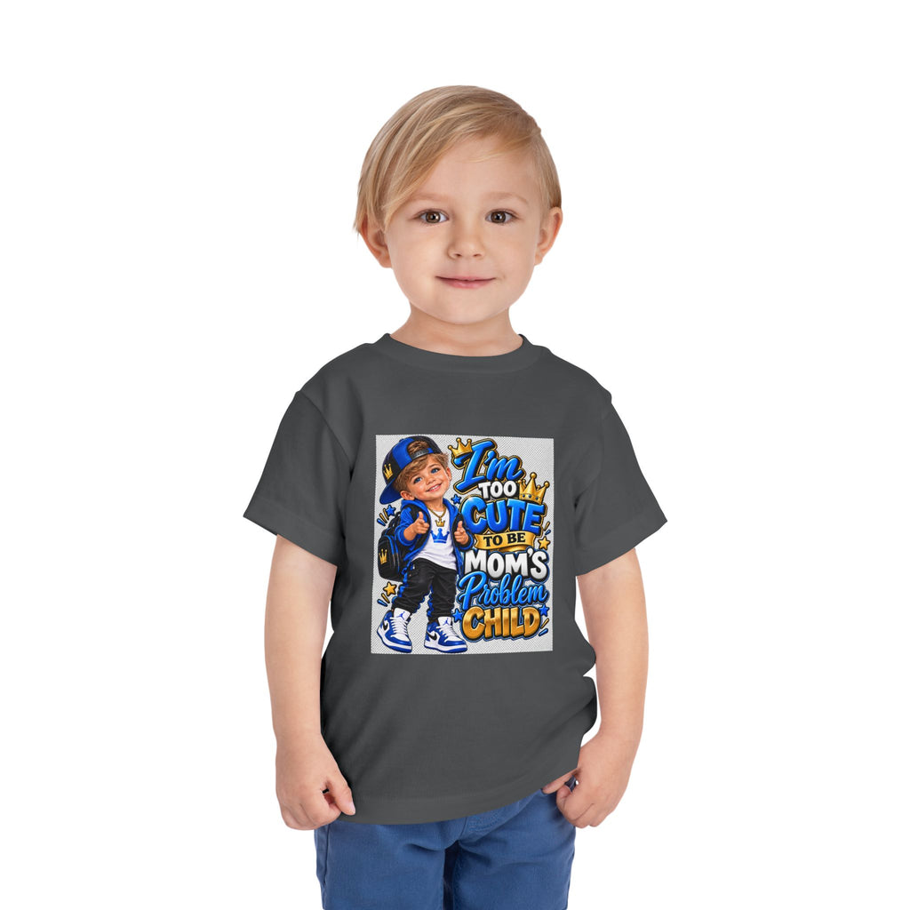 Toddler Tee — "Too Cute to Be Mom's Problem Child" Graphic
