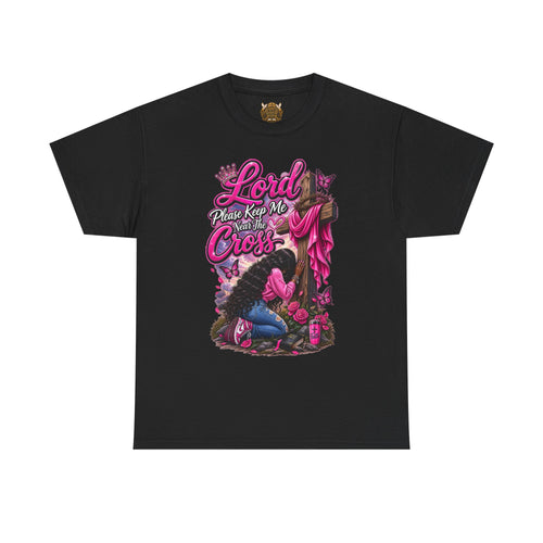 Christian Prayer T-Shirt — "Lord Please Keep Me Near The Cross" Faith Tee