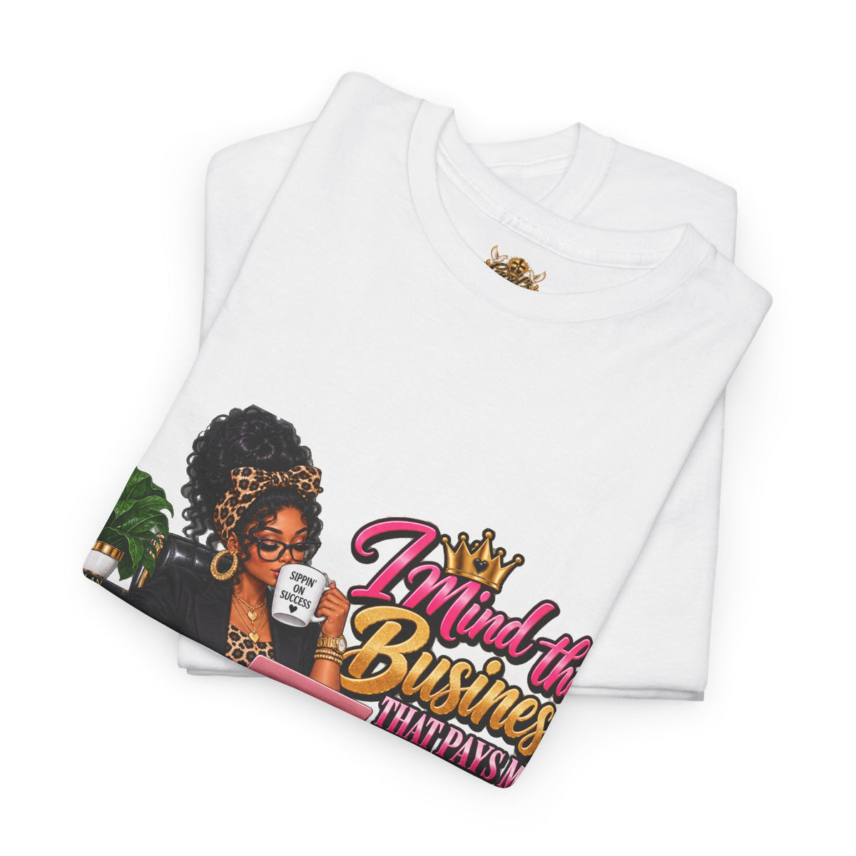 Boss Woman Tee – "Mind the Business, Baby Pays Me" Graphic T-Shirt