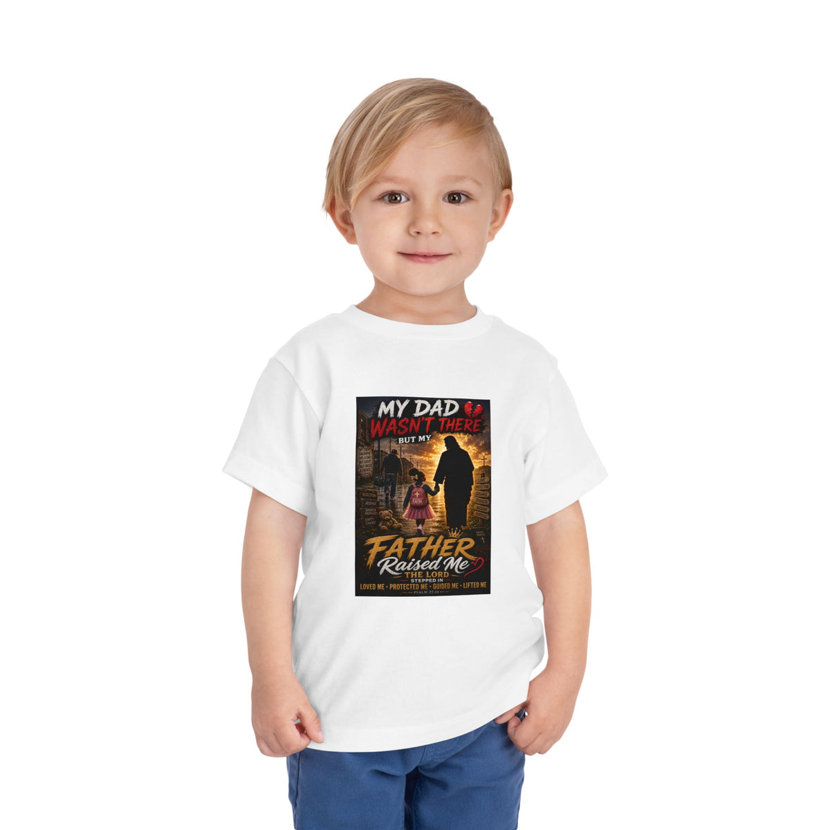 Toddler Tee — "My Dad Wasn't There, My Father Raised Me" Patriotic Father-Daughter Shirt