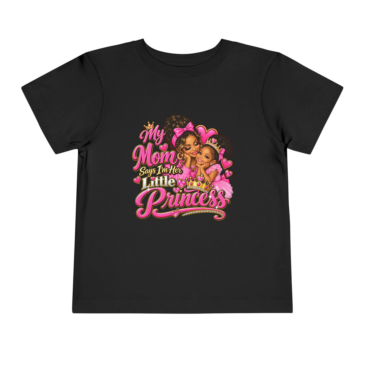 Toddler Tee — “My Mom Calls Me Her Little Princess” Cute Pink Princess Graphic