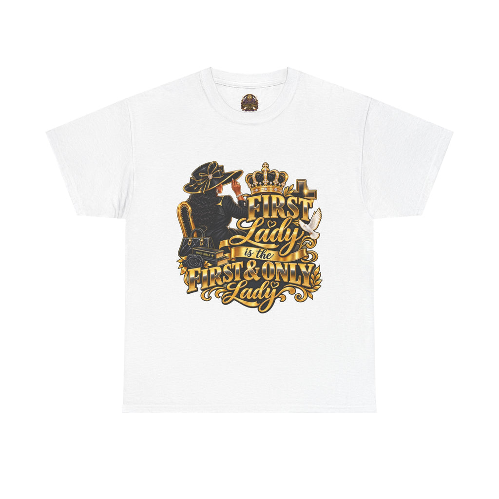 First Lady Tee — "First Lady & The First & Only Lady" Graphic T-Shirt