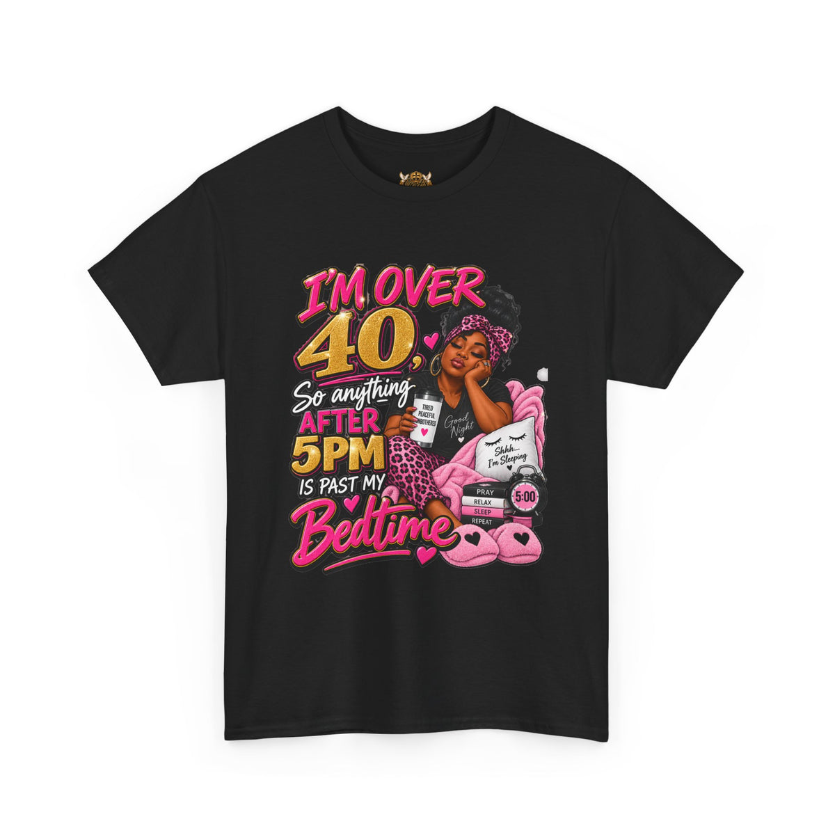 Over 40 Bedtime Tee — Funny 'I'm Over 40, Something After 5PM Is Past My Bedtime' Graphic T-Shirt