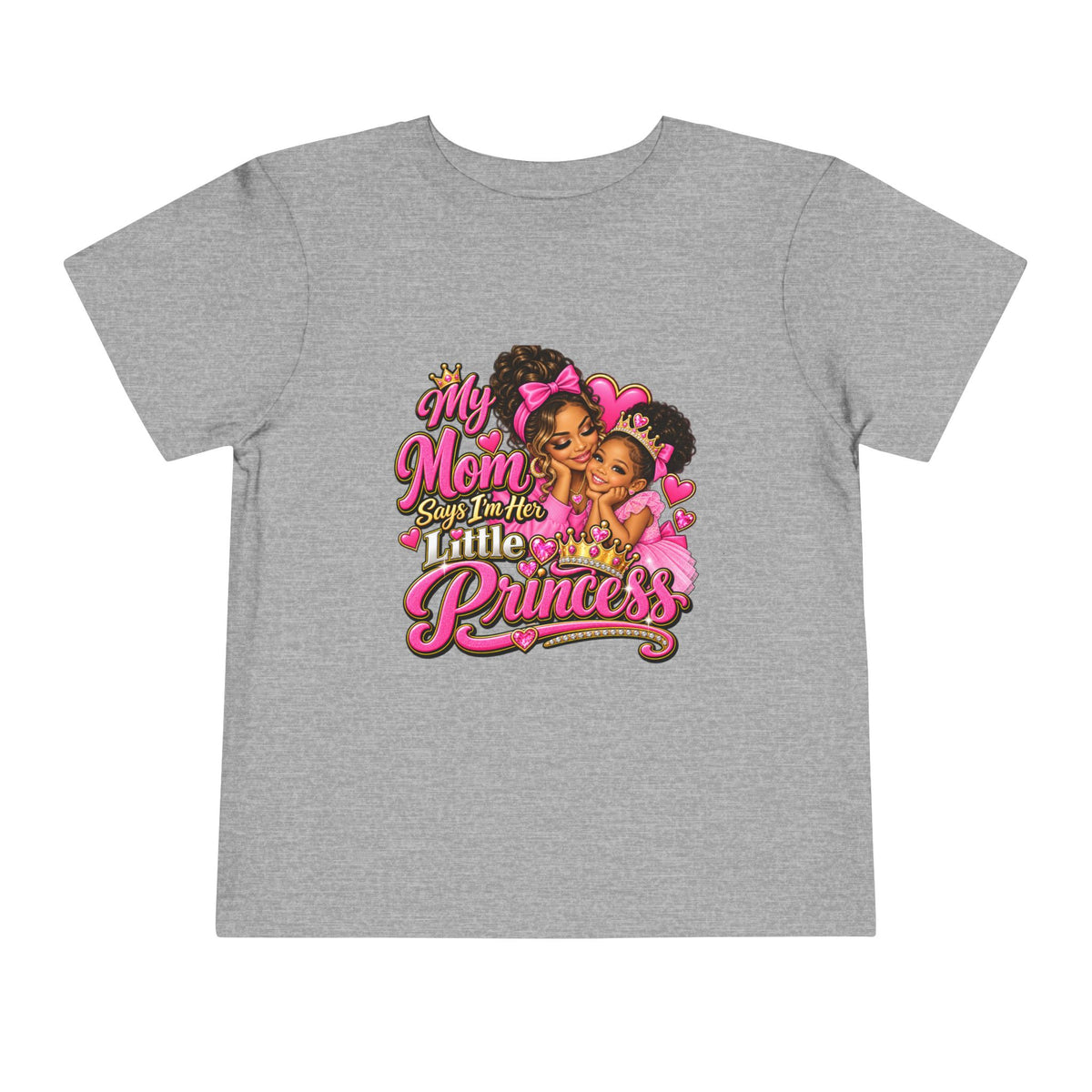 Toddler Tee — “My Mom Calls Me Her Little Princess” Cute Pink Princess Graphic