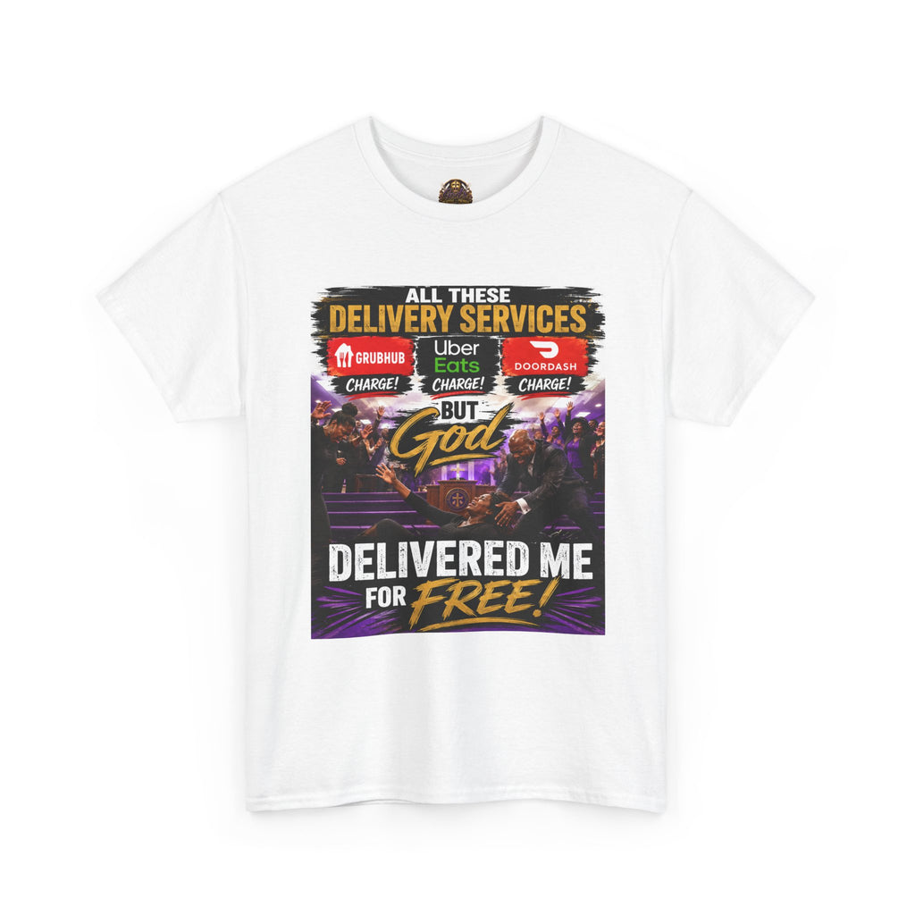 Christian Faith T‑Shirt — "All These Delivery Services But God Delivered Me For Free" Inspirational Tee