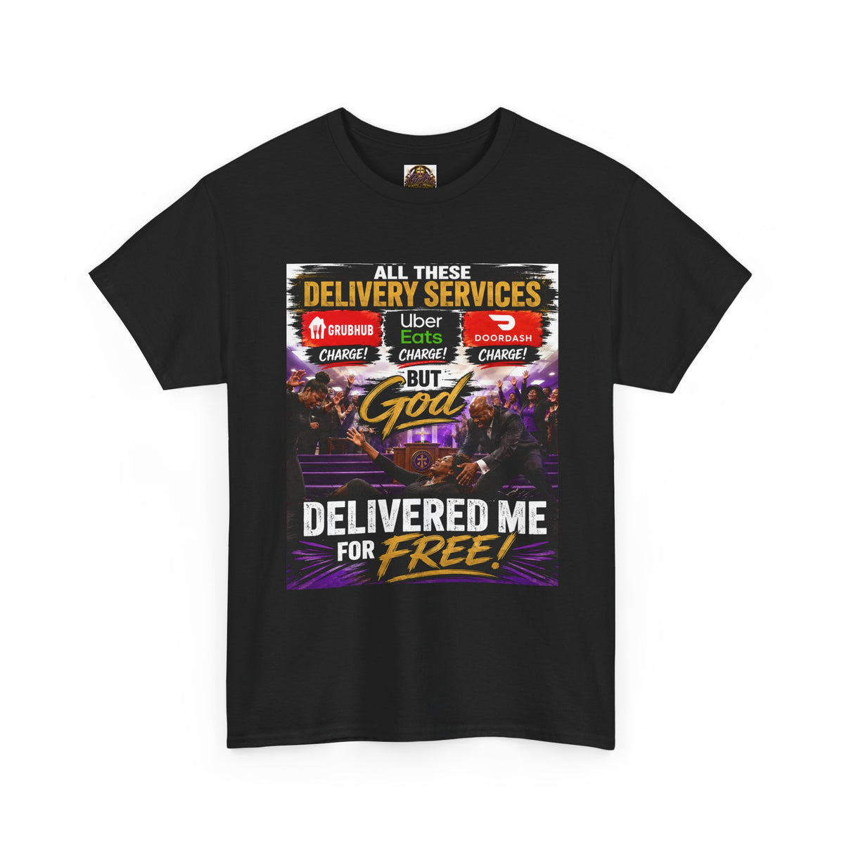 Christian Faith T‑Shirt — "All These Delivery Services But God Delivered Me For Free" Inspirational Tee