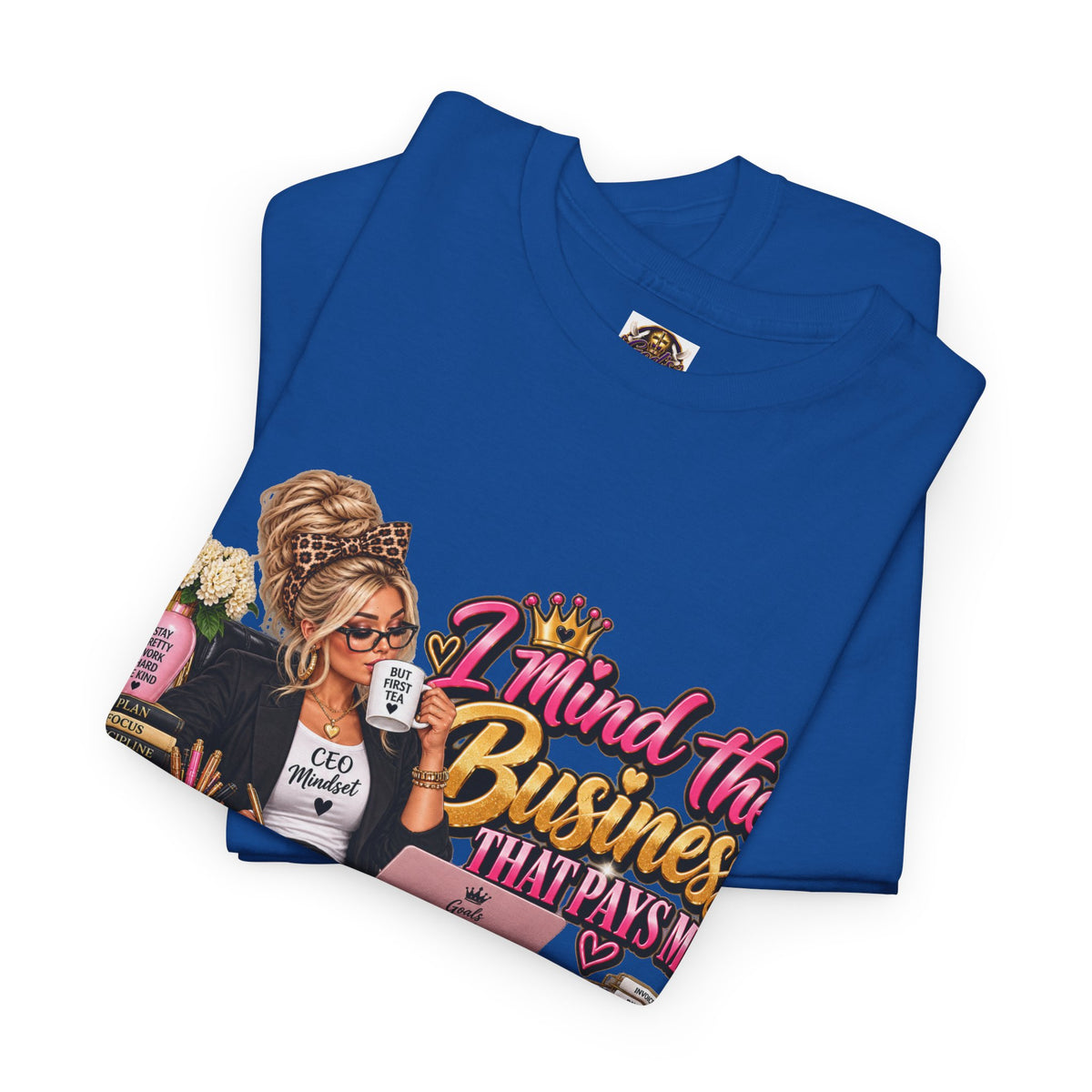 Mind the Business T‑Shirt — "Mind the Business That Pays Me" Graphic Tee for Boss Ladies