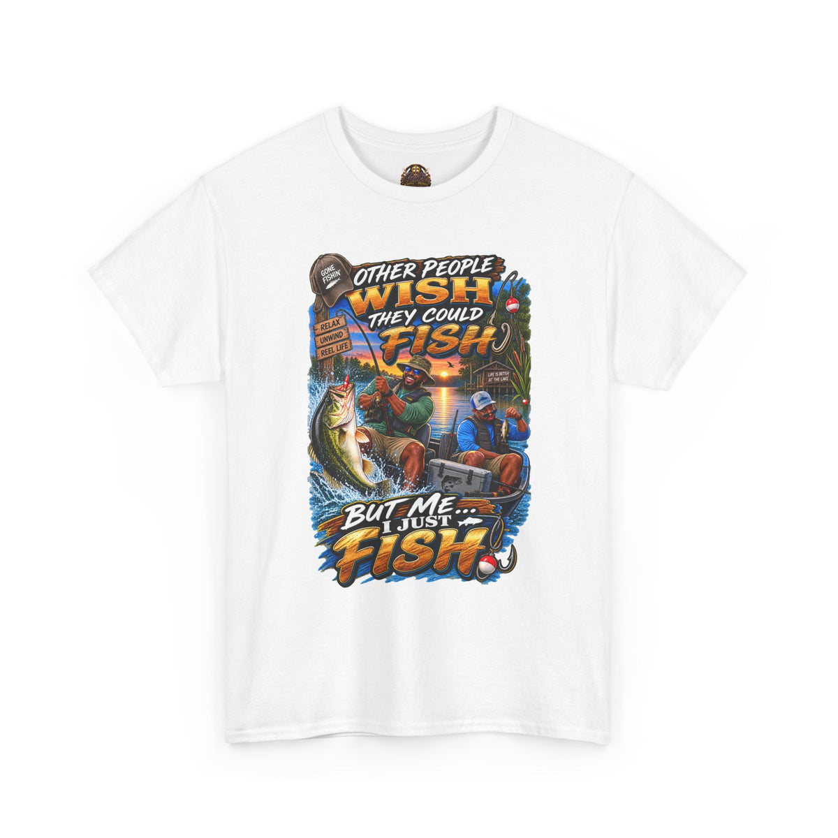 Fishing T-Shirt — "Other People Wish They Could Fish, But Me I Just Fish" Graphic Tee