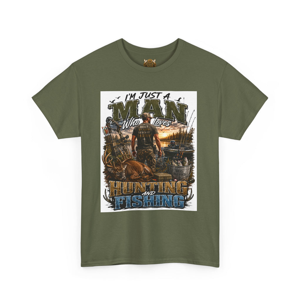 Hunting & Fishing Graphic Tee — "I'm Just a Man Who Loves Hunting and Fishing"
