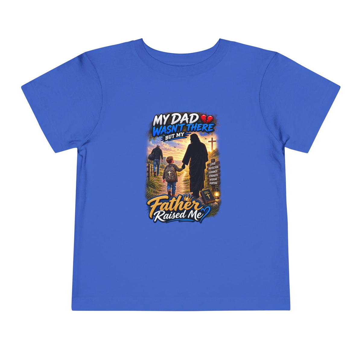 Toddler Tee — "My Dad Wasn't There But My Father Raised Me" Memorial Kids Shirt