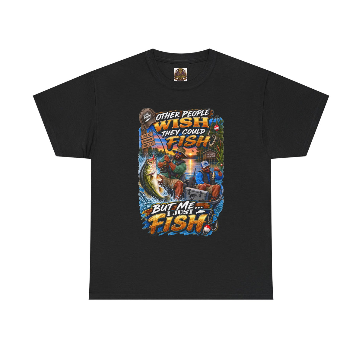 Fishing T-Shirt — "Other People Wish They Could Fish, But Me I Just Fish" Graphic Tee