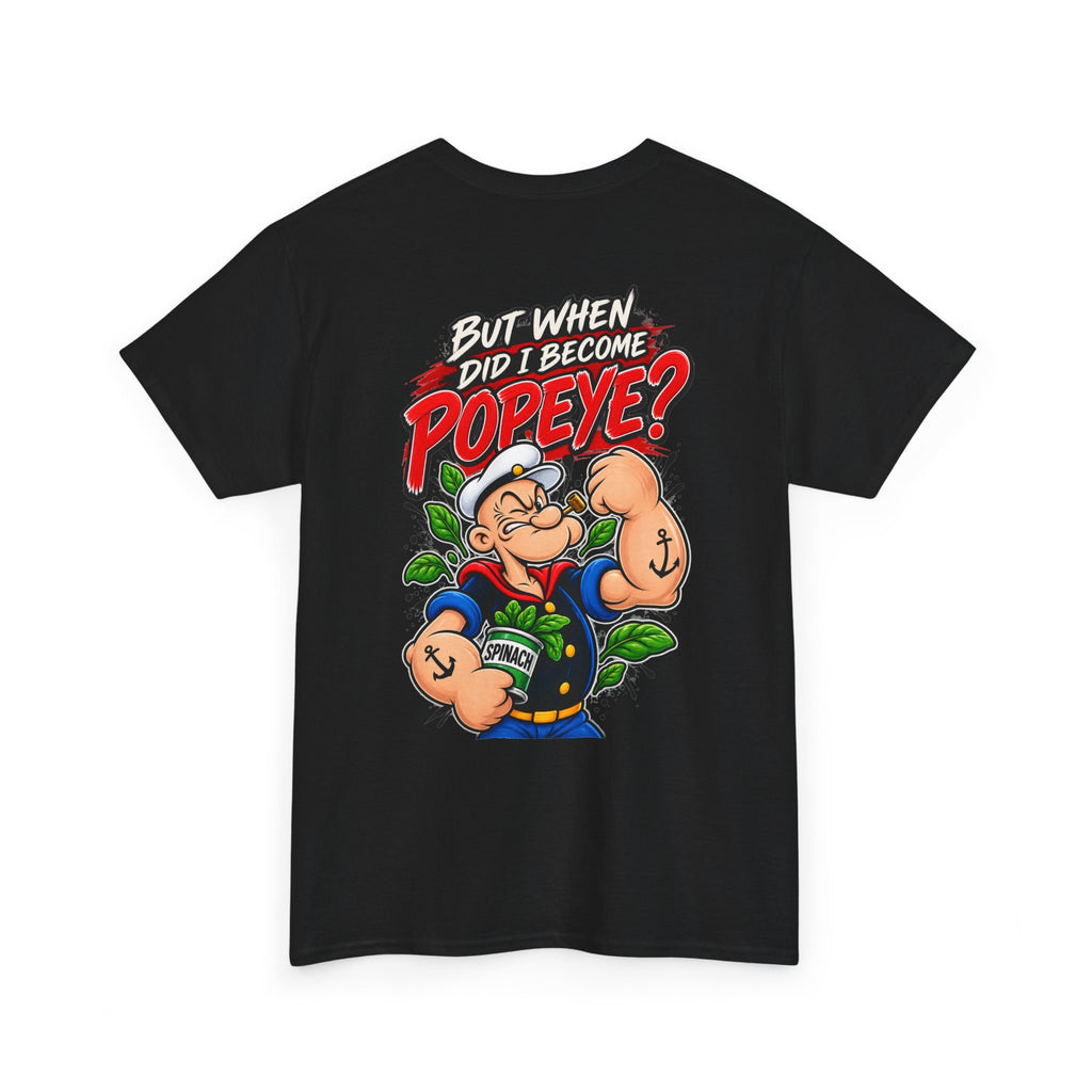Popeye Graphic Tee — "But When Did I Become Popeye?" Vintage Cartoon T-Shirt