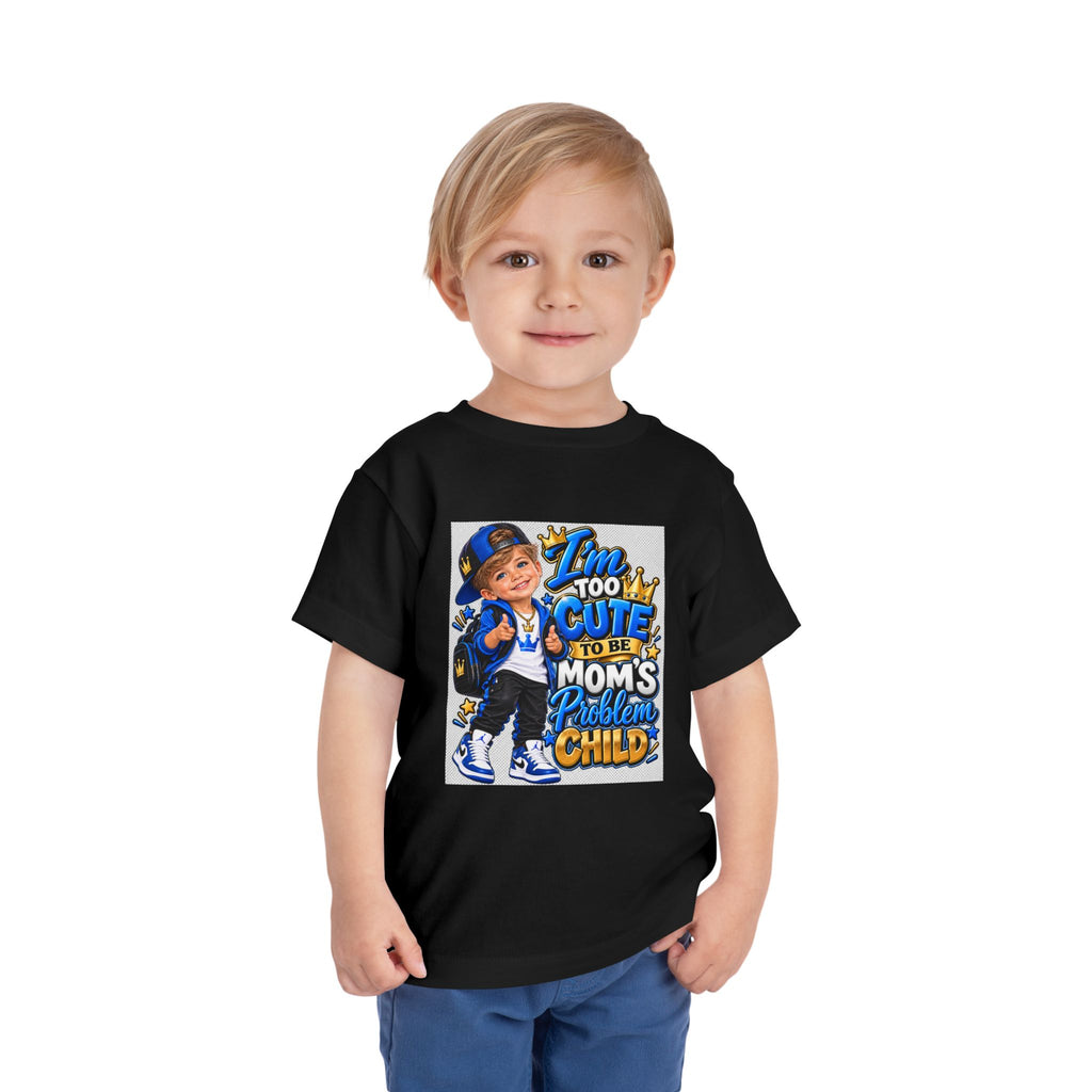 Toddler Tee — "Too Cute to Be Mom's Problem Child" Graphic