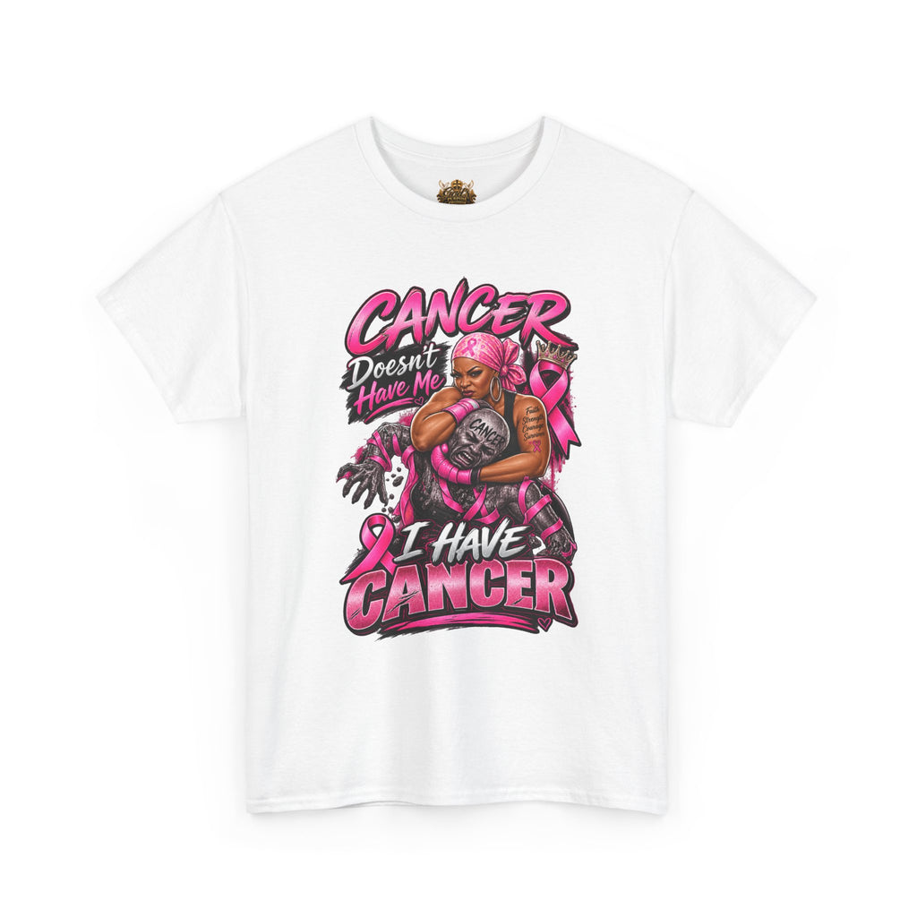 Breast Cancer Warrior T-Shirt — "Cancer Doesn’t Have Me, I Have Cancer" Empowerment Tee