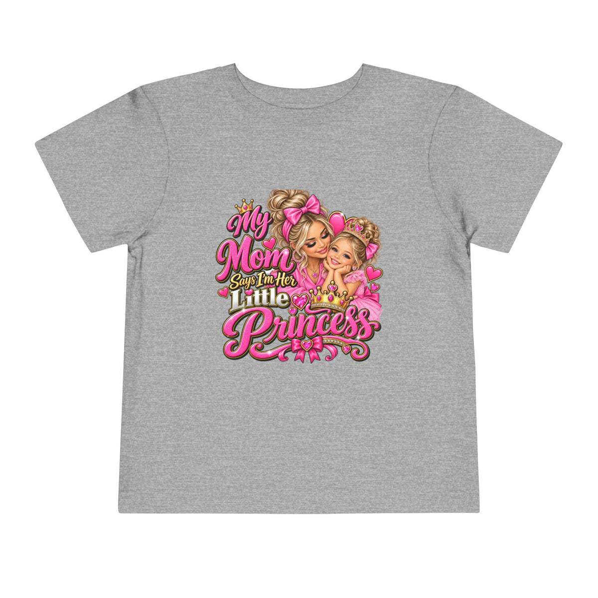 Toddler Tee — “My Mom Says I’m Her Little Princess” Pink Princess Graphic