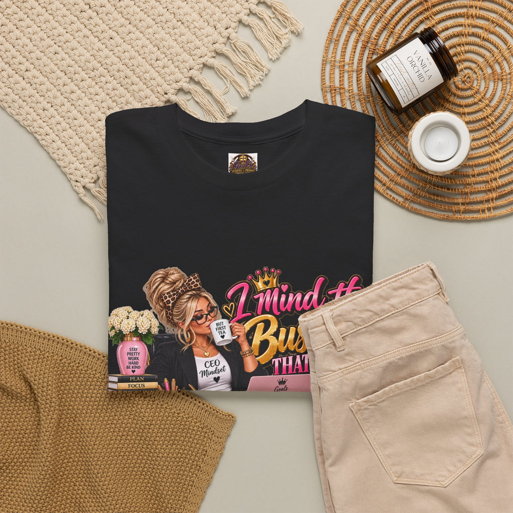 Mind the Business T‑Shirt — "Mind the Business That Pays Me" Graphic Tee for Boss Ladies