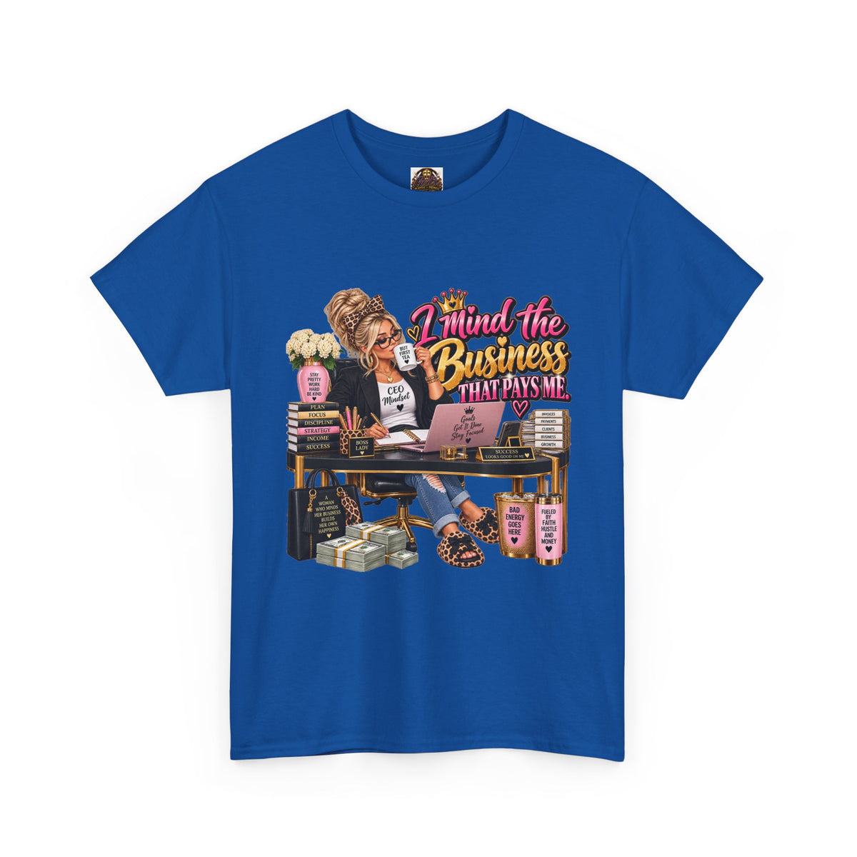 Mind the Business T‑Shirt — "Mind the Business That Pays Me" Graphic Tee for Boss Ladies
