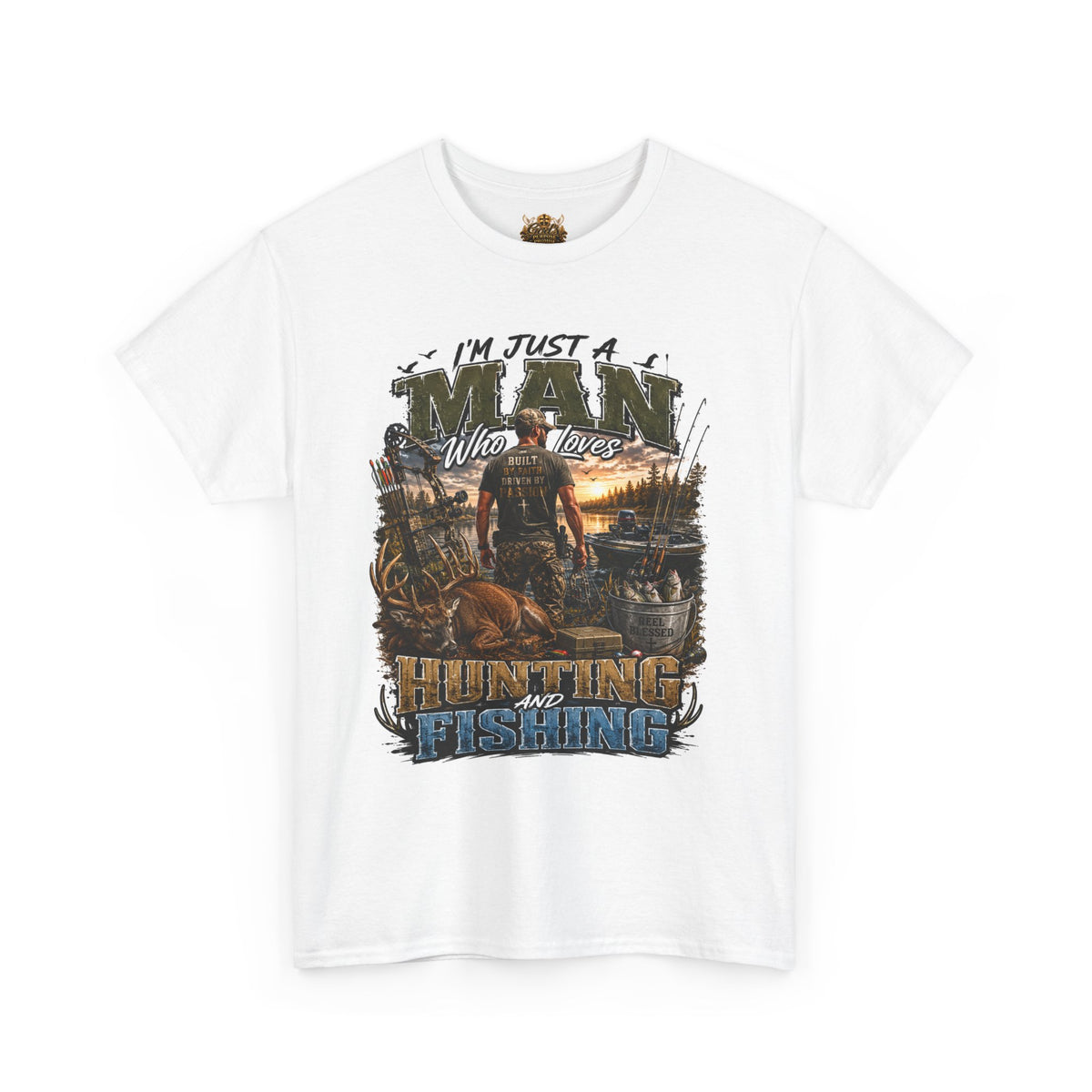 Hunting & Fishing Graphic Tee — "I'm Just a Man Who Loves Hunting and Fishing"
